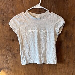 Gray T-Shirt - Not Today
